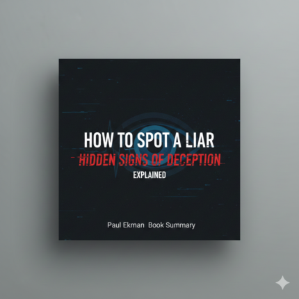 How to Spot a Liar – Hidden Signs of Deception Explained Paul Ekman Book Summary